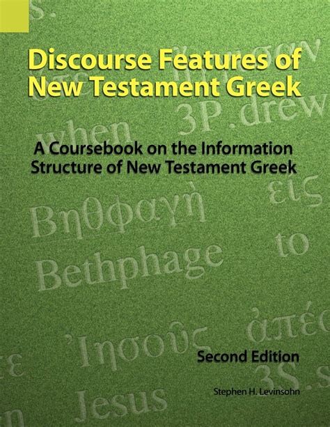 discourse features of new testament greek a coursebook on the information structure of new testament greek Kindle Editon