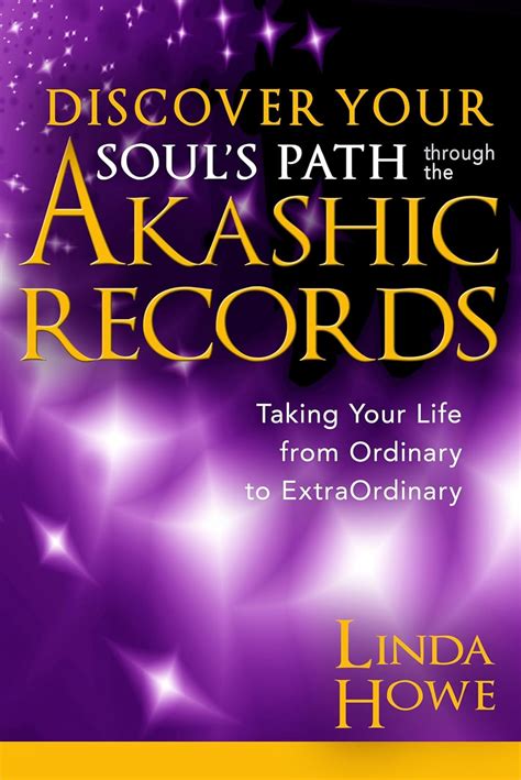 discover your soulâ€™s path through the akashic records taking your life from ordinary to extraordinary Kindle Editon