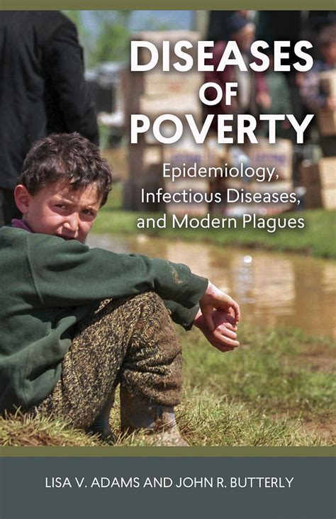 diseases of poverty epidemiology infectious diseases and modern plagues geisel series in global health and Doc