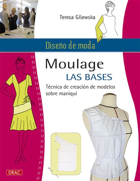 diseno de moda moulage las bases tecnica de creacion de modelos sobre maniqui labores drac PDF