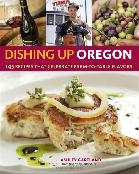 dishing up® oregon 145 recipes that celebrate farm to table flavors Kindle Editon