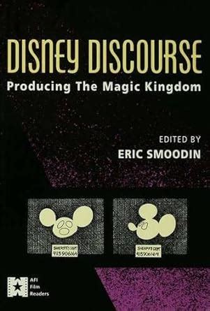 disney discourse producing the magic kingdom afi film readers PDF