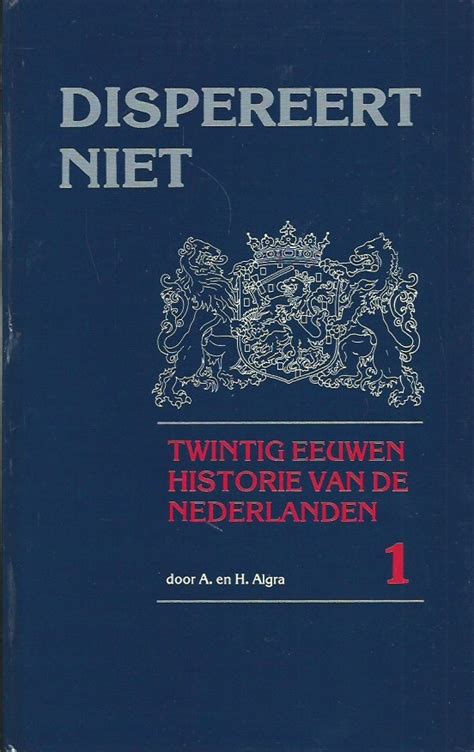 dispereert niet twintig eeuwen historie van de nederlanden deel vii de schaduw van frankrijk Reader