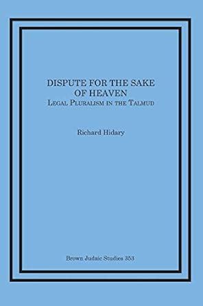 dispute for the sake of heaven legal pluralism in the talmud Epub