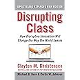 disrupting class expanded edition how disruptive innovation will change the way the world learns disrupting class expanded edition how disruptive innovation will change the way the world learns Reader