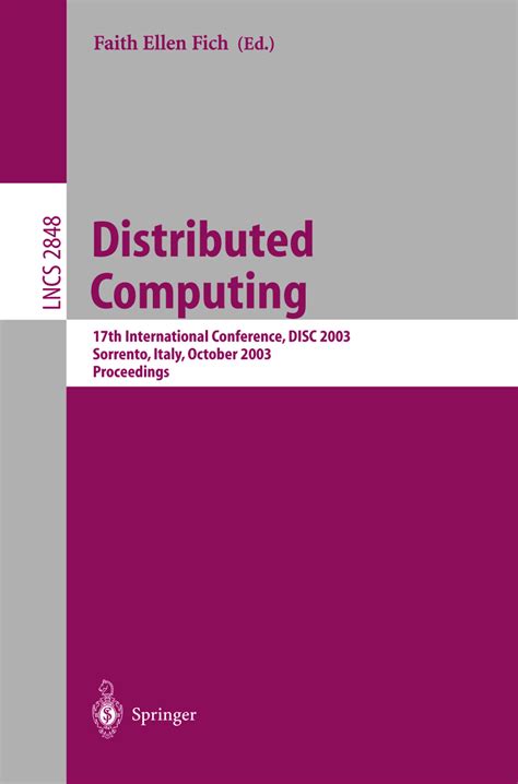 distributed computing 17th international conference disc 2003 volume 17 distributed computing 17th international conference disc 2003 volume 17 Reader