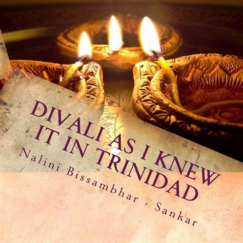 divali as i knew it in trinidad festivals of trinidad and tobago Kindle Editon