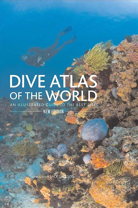 dive atlas of the world an illustrated guide to the best sites Doc