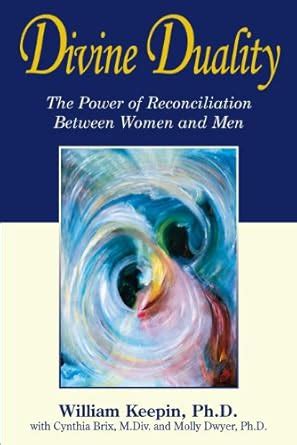 divine duality the power of reconciliation between women and men Kindle Editon