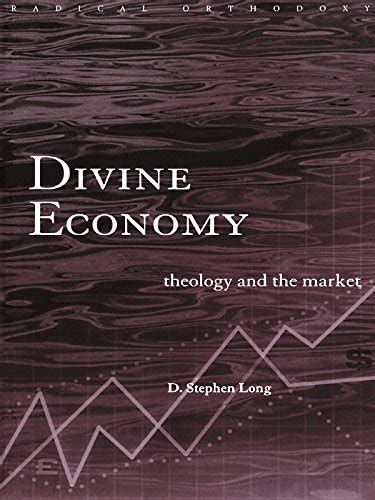 divine economy theology and the market routledge radical orthodoxy Kindle Editon