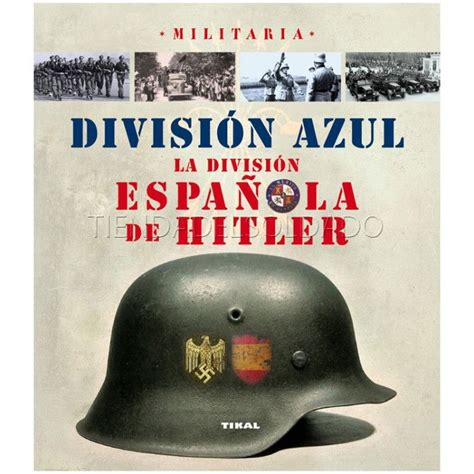 division azul la division espanola de hitler militaria Epub