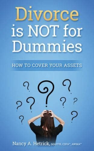 divorce is not for dummies how to cover your assets Doc