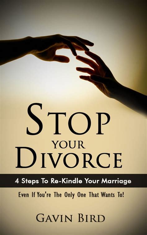 divorce stop your divorce 4 steps to re kindle your marriage even if youre the only one that wants to Reader