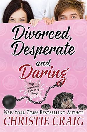 divorced desperate and daring divorced and desperate volume 6 Doc