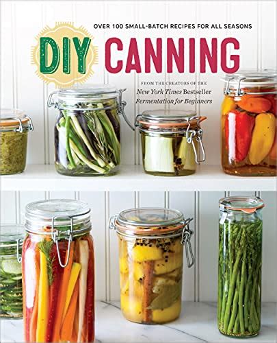 diy canning over 100 small batch recipes for all seasons Doc