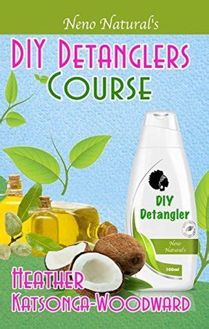 diy detanglers course book 6 diy hair products a primer on how to make proper hair detanglers neno naturals Epub