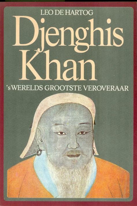 djeghis khan s werelds grootste veroveraar van mongolie PDF