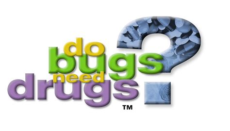 do all bugs need drugs do all bugs need drugs Doc