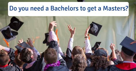 do i need a bachelors to get a masters