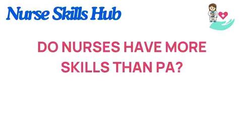 do nurses have more skills than pa