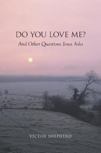 do you love me? and other questions jesus asks Epub