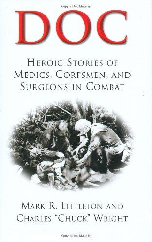 doc heroic stories of medics corpsmen and surgeons in combat Doc