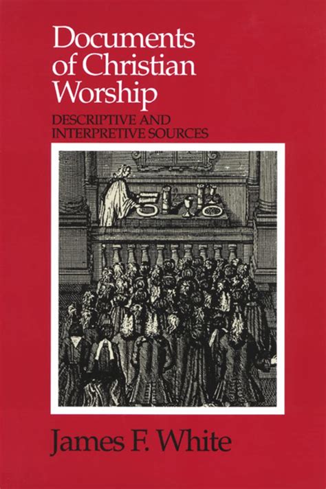 documents of christian worship descriptive and interpretive sources Reader