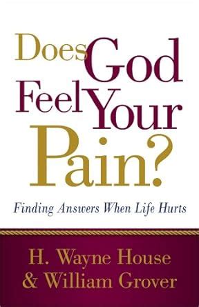 does god feel your pain? finding answers when life hurts Reader