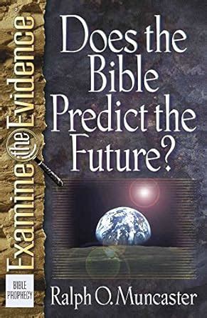 does the bible predict the future? examine the evidence Kindle Editon