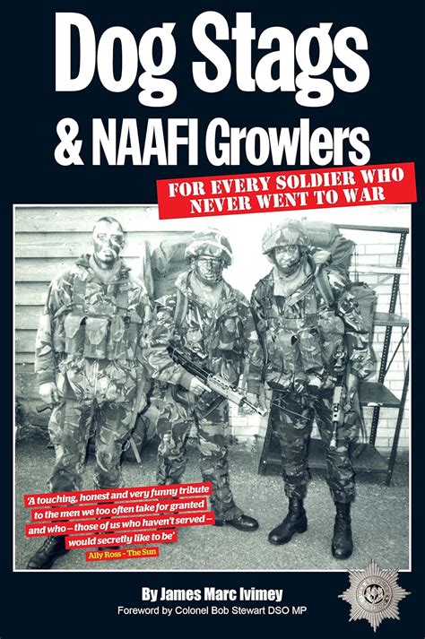 dog stags and naafi growlers for every soldier who never went to war Kindle Editon