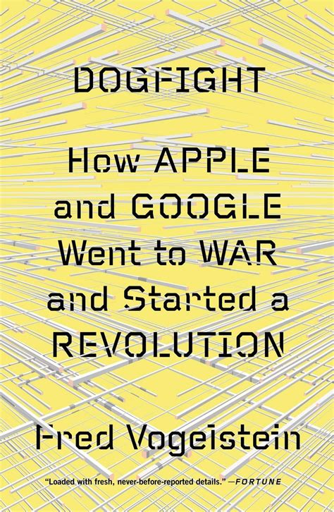 dogfight how apple and google went to war and started a revolution Doc