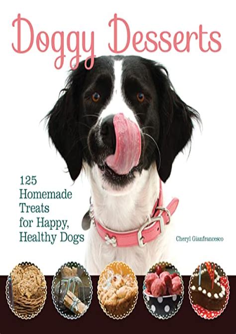 doggy desserts homemade treats for happy healthy dogs Kindle Editon