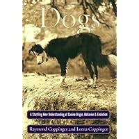 dogs a new understanding of canine origin behavior and evolution PDF