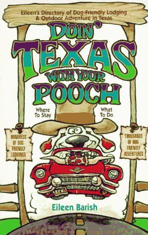 doin texas with your pooch eileens directory of dog friendly lodging and outdoor adventure in texas Epub