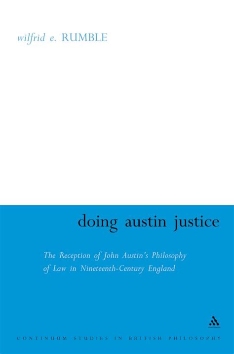 doing austin justice the reception of john austins philosophy of law in nineteenth century england continuum Reader