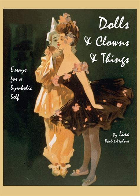 dolls and clowns and things essays for a symbolic self PDF