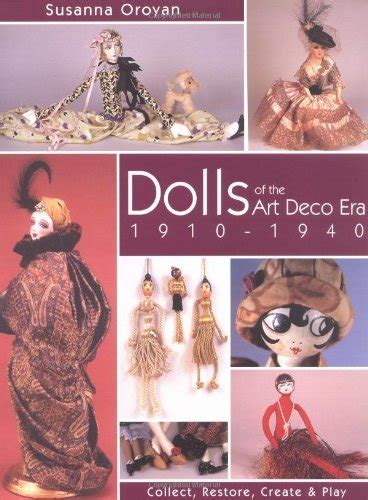 dolls of the art deco era 1910 1940 collect restore create and play Doc