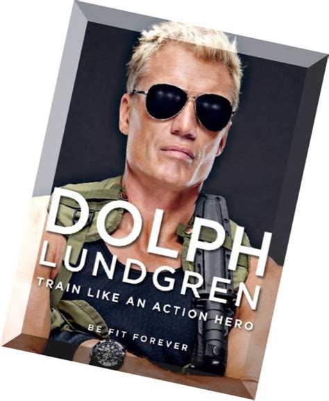 dolph lundgren train like an action hero be fit forever PDF