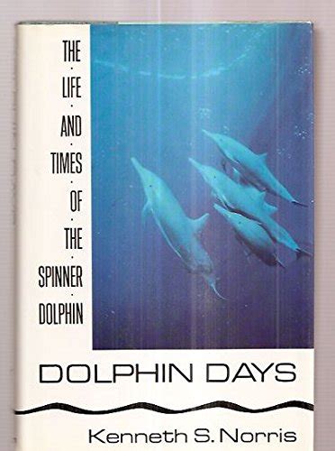 dolphin days the life and times of the spinner dolphin Doc