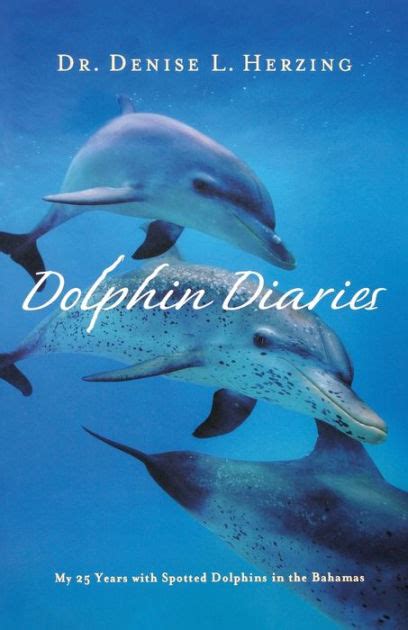 dolphin diaries my 25 years with spotted dolphins in the bahamas PDF