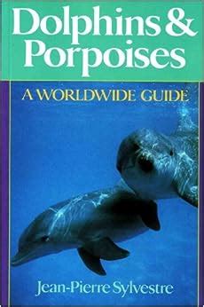 dolphins and porpoises a worldwide guide home craftsman book Kindle Editon