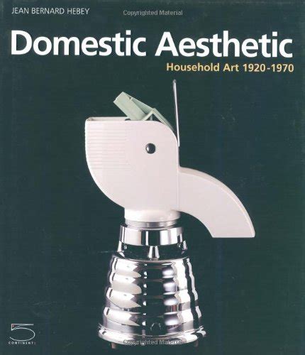 domestic aesthetic household art 19201970 Reader