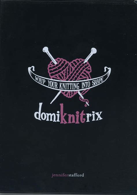 domiknitrix whip your knitting into shape PDF