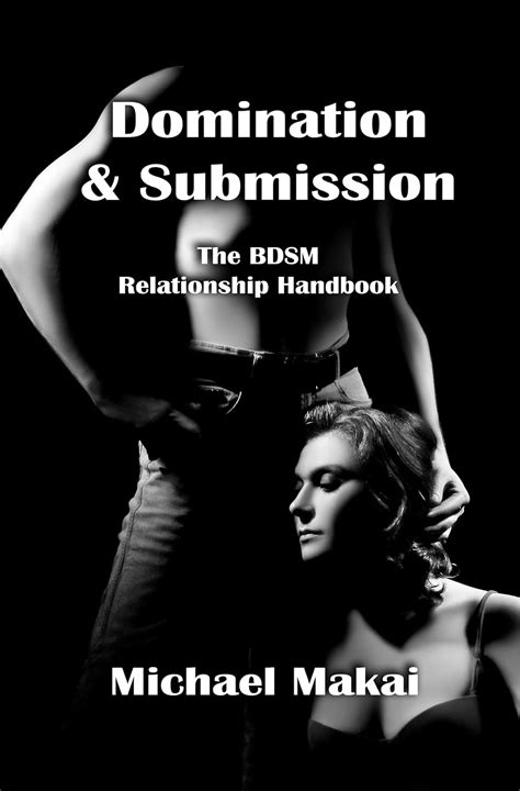 domination and submission the bdsm relationship handbook Reader