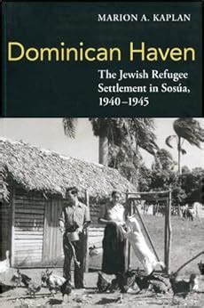dominican haven the jewish refugee settlement in sosua 1940 1945 Reader