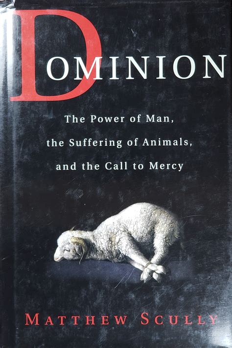 dominion the power of man the suffering of animals and the call to mercy PDF