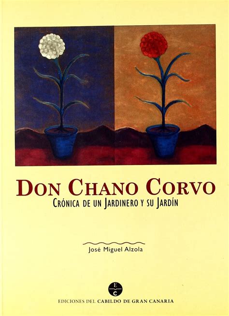 don chano corvo cra nica de un jardinero y su jarda n Kindle Editon