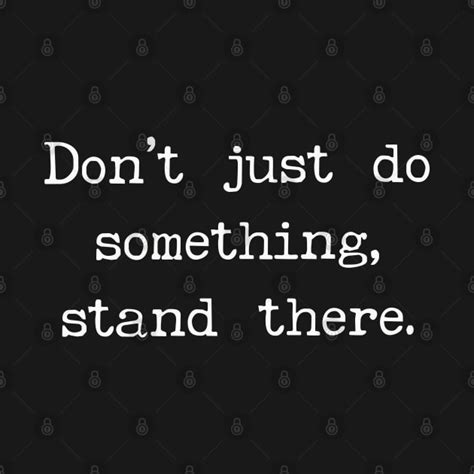 don t just do something stand there don t just do something stand there Reader