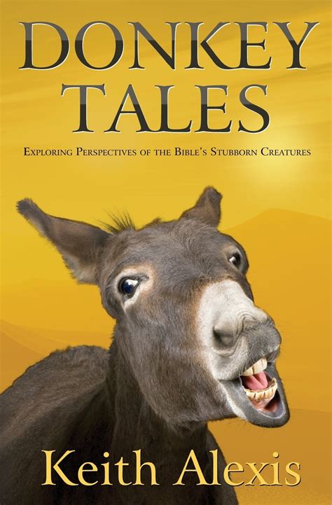 donkey tales exploring perspectives of the bibles stubborn creatures Doc