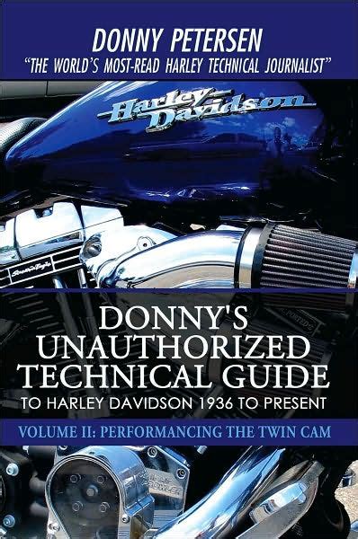 donnys unauthorized technical guide to harley davidson 1936 to present volume ii performancing the twin cam PDF